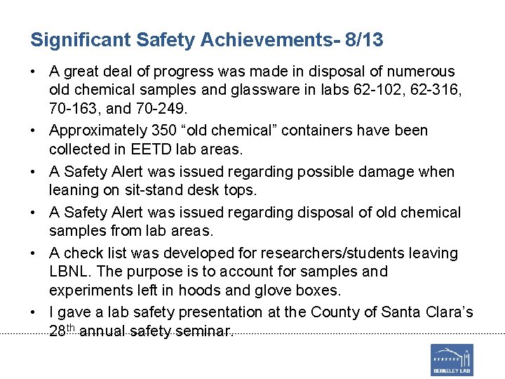 Significant Safety Achievements- 8/13 • A great deal of progress was made in disposal