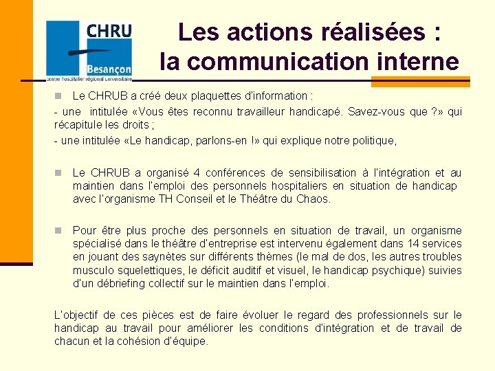 Les actions réalisées : la communication interne Le CHRUB a créé deux plaquettes d’information