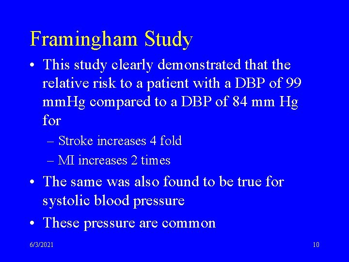 Framingham Study • This study clearly demonstrated that the relative risk to a patient