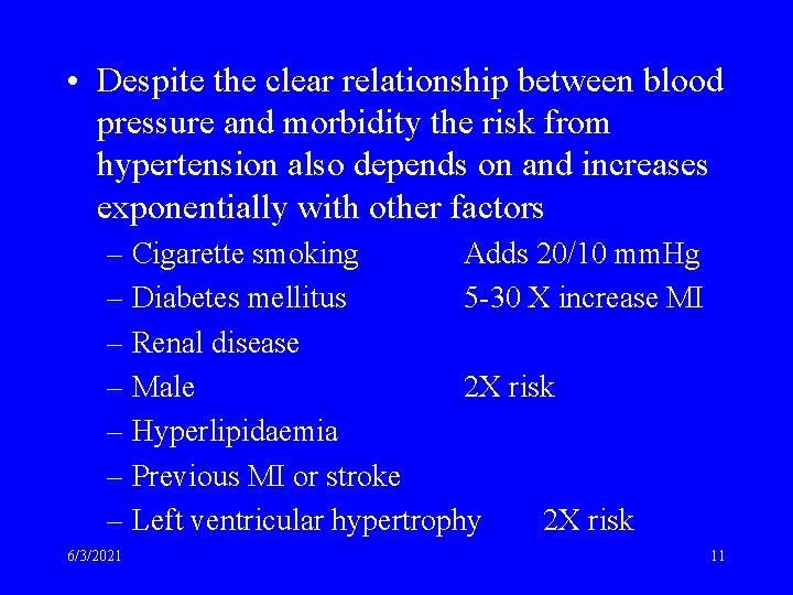  • Despite the clear relationship between blood pressure and morbidity the risk from