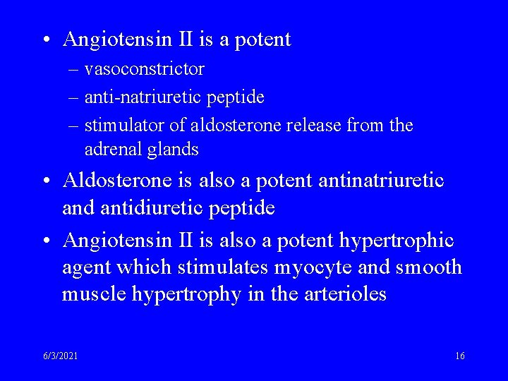  • Angiotensin II is a potent – vasoconstrictor – anti-natriuretic peptide – stimulator