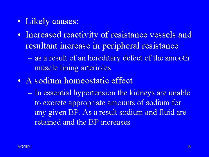  • Likely causes: • Increased reactivity of resistance vessels and resultant increase in