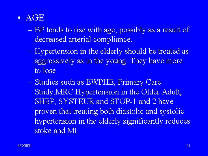  • AGE – BP tends to rise with age, possibly as a result