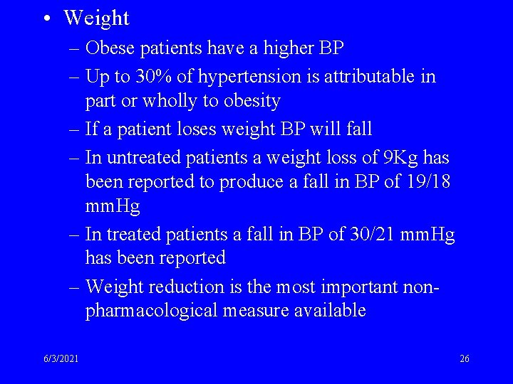  • Weight – Obese patients have a higher BP – Up to 30%