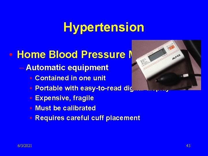 Hypertension • Home Blood Pressure Monitoring – Automatic equipment • • • 6/3/2021 Contained