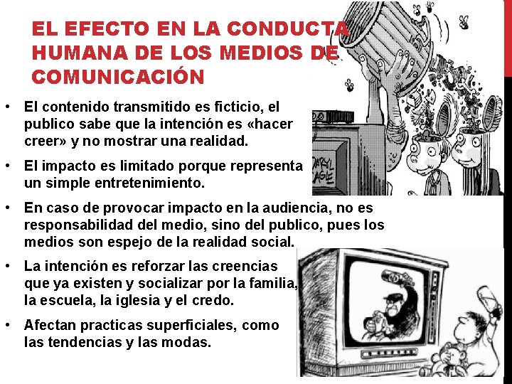 EL EFECTO EN LA CONDUCTA HUMANA DE LOS MEDIOS DE COMUNICACIÓN • El contenido