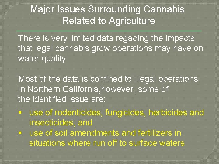 Major Issues Surrounding Cannabis Related to Agriculture There is very limited data regading the