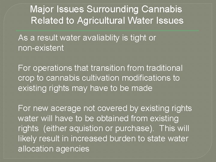 Major Issues Surrounding Cannabis Related to Agricultural Water Issues As a result water avaliablity