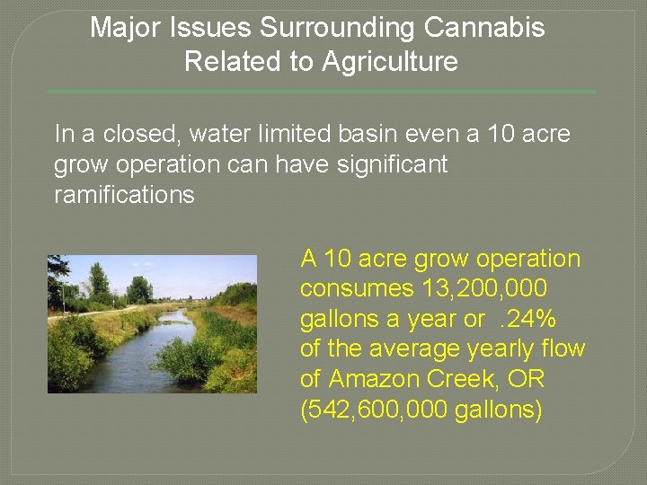 Major Issues Surrounding Cannabis Related to Agriculture In a closed, water limited basin even