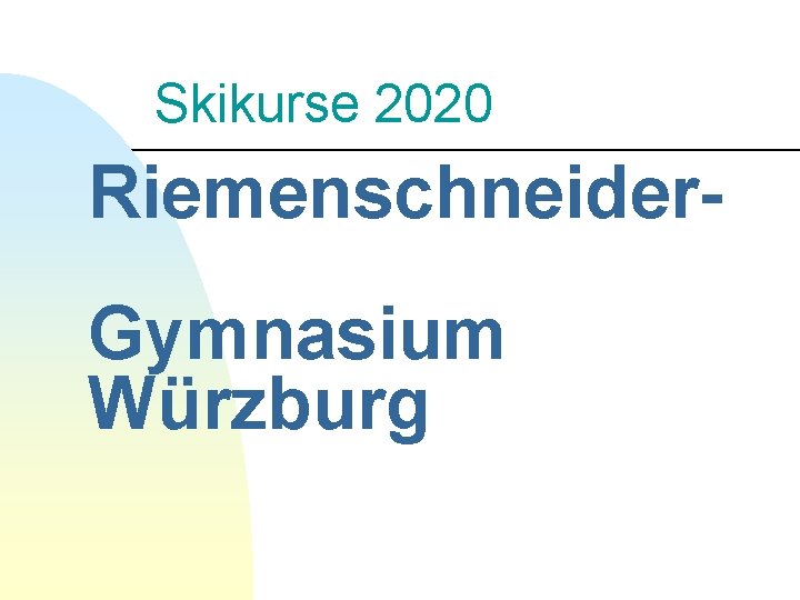 Skikurse 2020 Riemenschneider. Gymnasium Würzburg 
