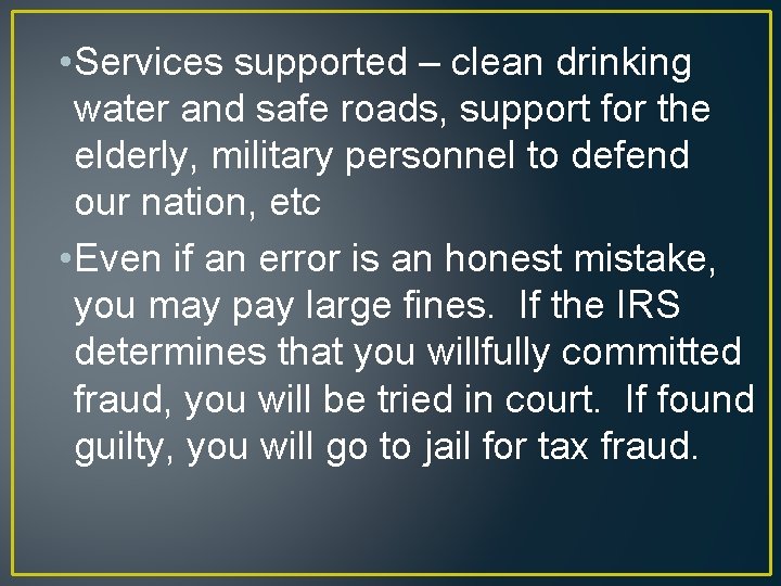  • Services supported – clean drinking water and safe roads, support for the
