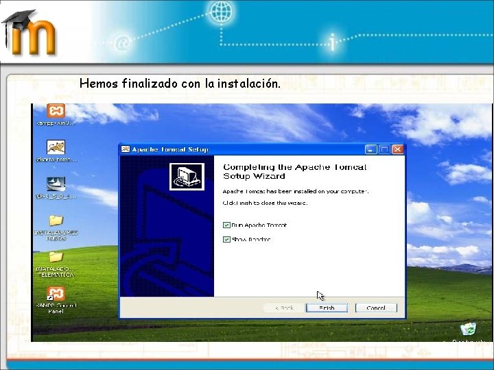 Hemos finalizado con la instalación. 