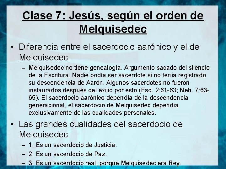 Clase 7: Jesús, según el orden de Melquisedec • Diferencia entre el sacerdocio aarónico