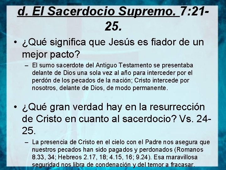 d. El Sacerdocio Supremo. 7: 2125. • ¿Qué significa que Jesús es fiador de