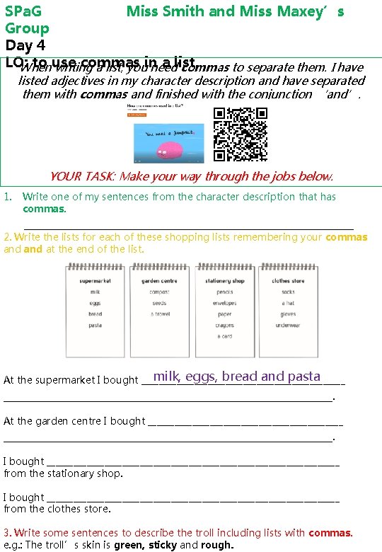 SPa. G Miss Smith and Miss Maxey’s Group Day 4 LO: to use commas