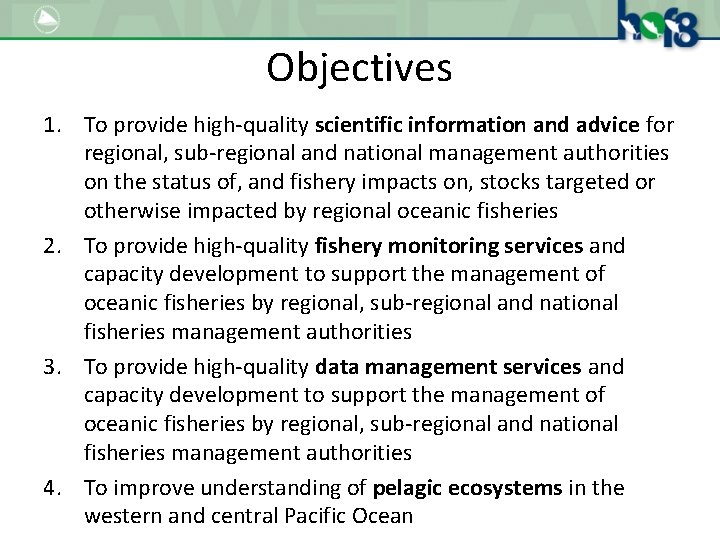 Objectives 1. To provide high-quality scientific information and advice for regional, sub-regional and national