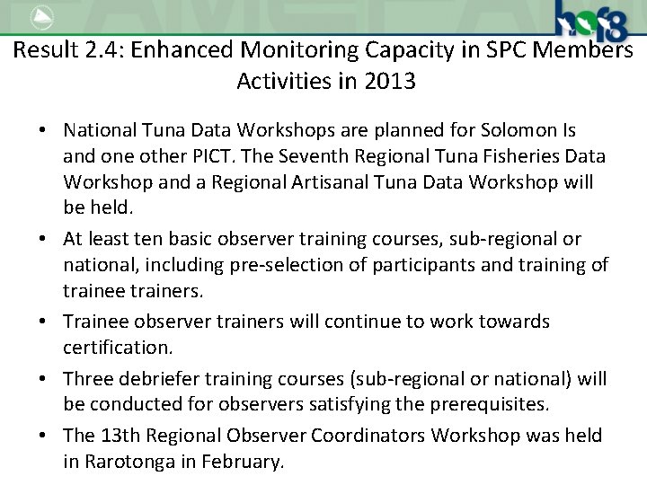 Result 2. 4: Enhanced Monitoring Capacity in SPC Members Activities in 2013 • National