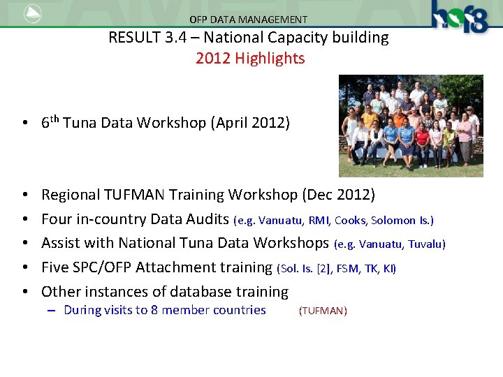 OFP DATA MANAGEMENT RESULT 3. 4 – National Capacity building 2012 Highlights • 6