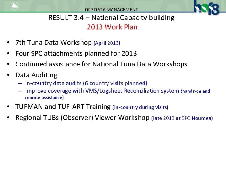 OFP DATA MANAGEMENT RESULT 3. 4 – National Capacity building 2013 Work Plan •