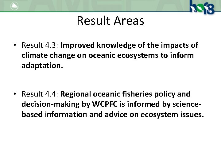 Result Areas • Result 4. 3: Improved knowledge of the impacts of climate change