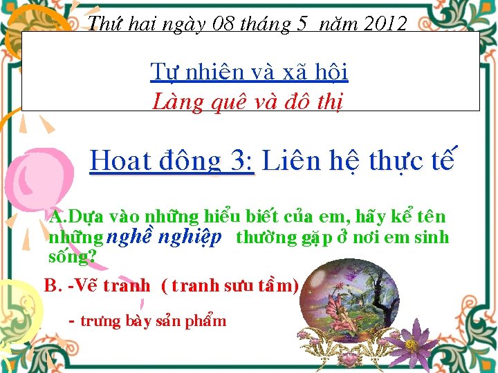 Thöù hai ngaøy 08 thaùng 5 naêm 2012 Töï nhieân vaø xaõ hoäi Laøng