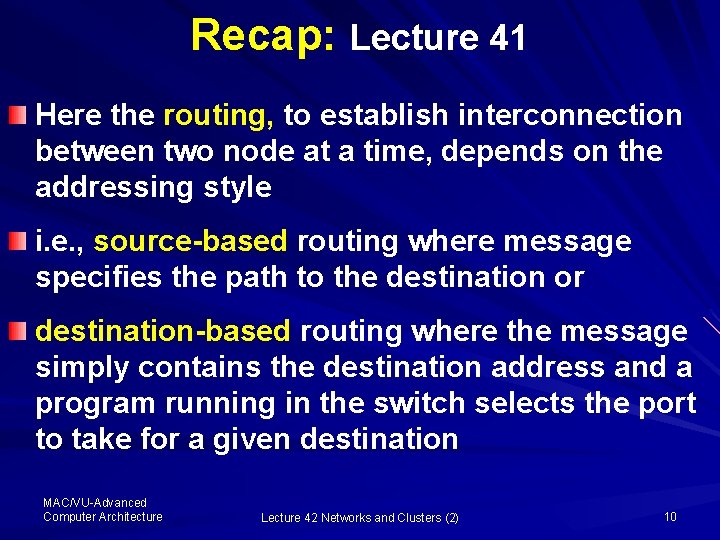 Recap: Lecture 41 Here the routing, to establish interconnection between two node at a