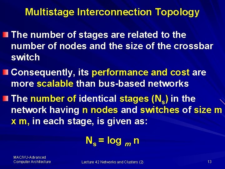 Multistage Interconnection Topology The number of stages are related to the number of nodes