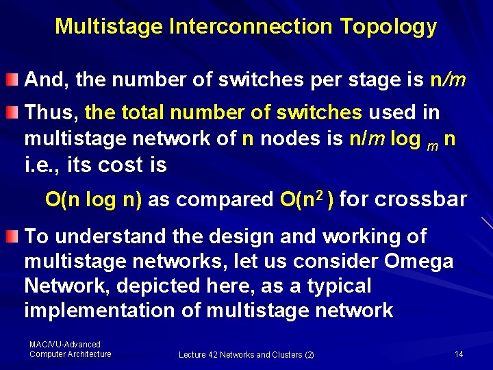 Multistage Interconnection Topology And, the number of switches per stage is n/m Thus, the