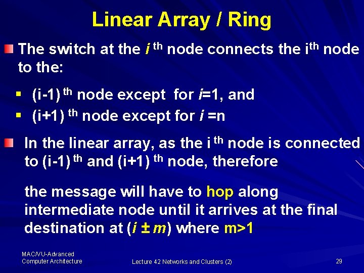 Linear Array / Ring The switch at the i th node connects the ith