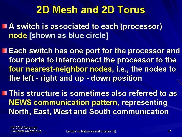 2 D Mesh and 2 D Torus A switch is associated to each (processor)