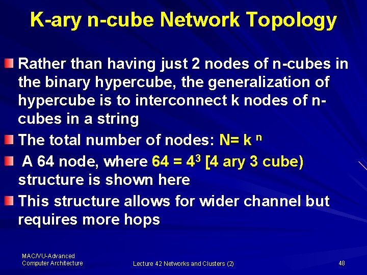 K-ary n-cube Network Topology Rather than having just 2 nodes of n-cubes in the