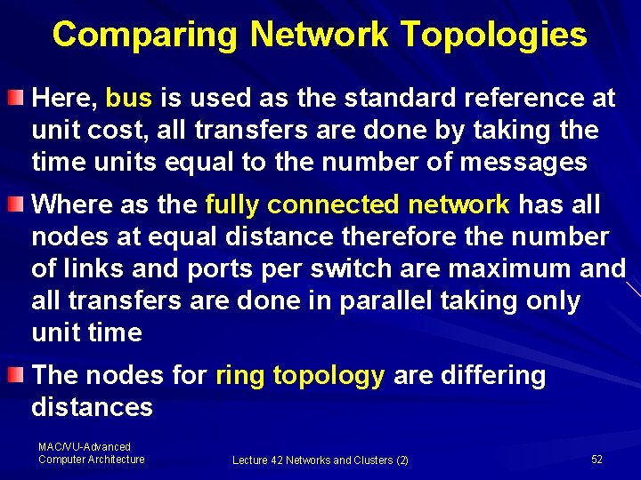 Comparing Network Topologies Here, bus is used as the standard reference at unit cost,