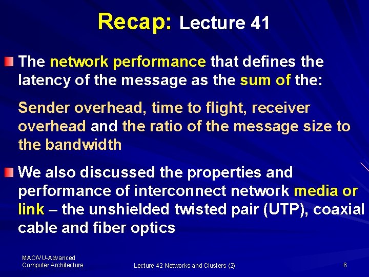 Recap: Lecture 41 The network performance that defines the latency of the message as