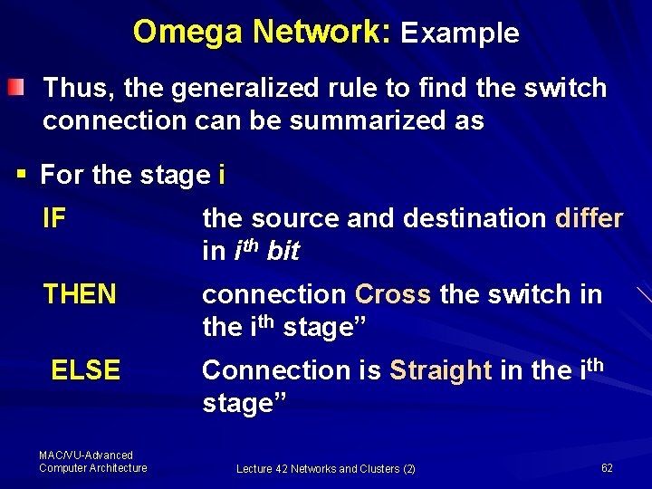 Omega Network: Example Thus, the generalized rule to find the switch connection can be