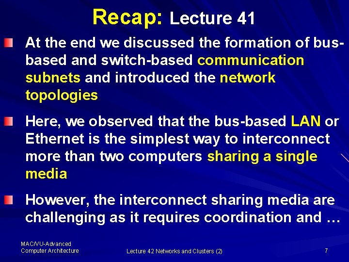 Recap: Lecture 41 At the end we discussed the formation of busbased and switch-based