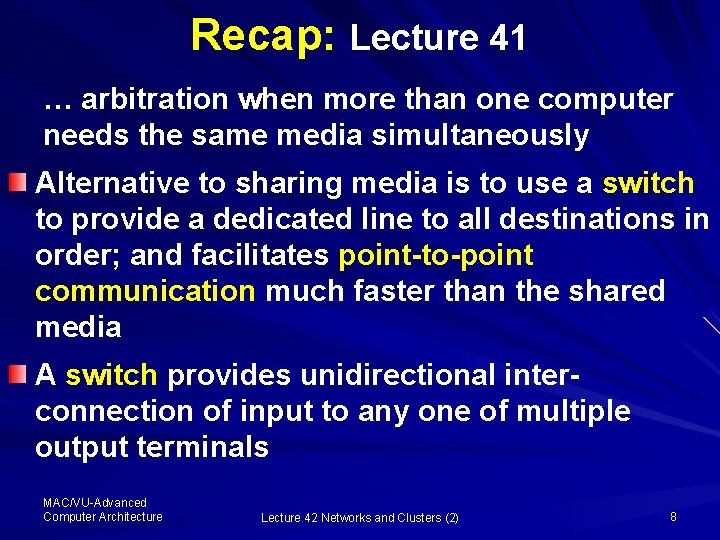 Recap: Lecture 41 … arbitration when more than one computer needs the same media