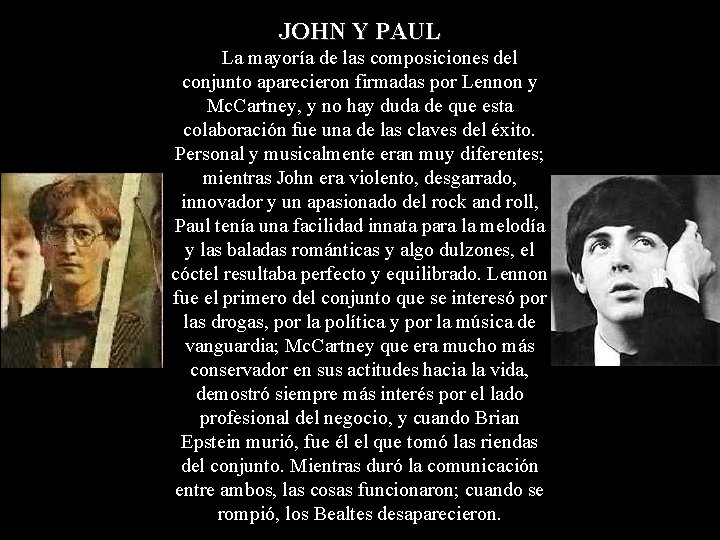 JOHN Y PAUL La mayoría de las composiciones del conjunto aparecieron firmadas por Lennon