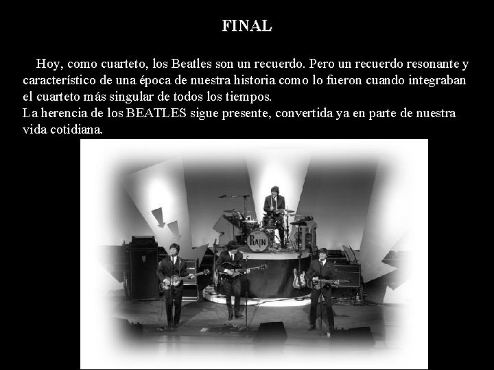 FINAL Hoy, como cuarteto, los Beatles son un recuerdo. Pero un recuerdo resonante y