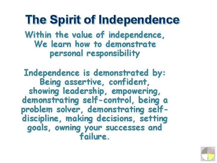 The Spirit of Independence Within the value of independence, We learn how to demonstrate
