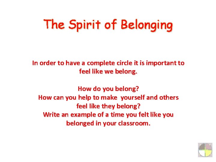 The Spirit of Belonging In order to have a complete circle it is important
