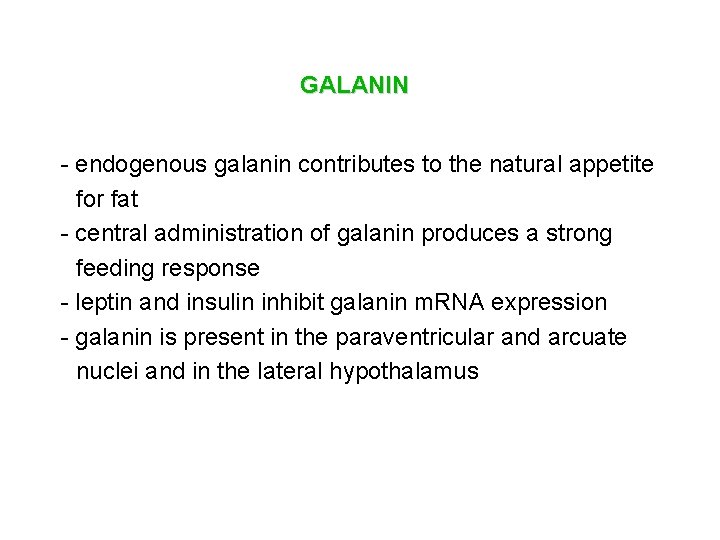 GALANIN - endogenous galanin contributes to the natural appetite for fat - central administration