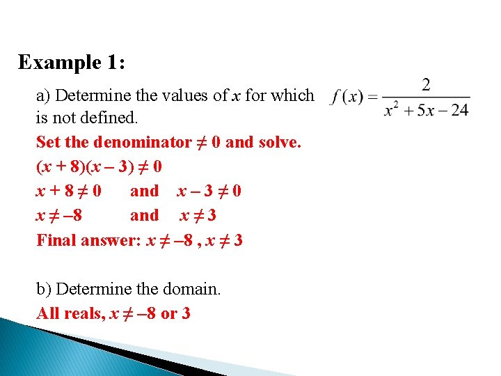 Example 1: a) Determine the values of x for which is not defined. Set