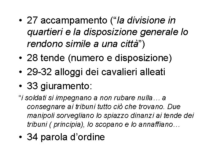  • 27 accampamento (“la divisione in quartieri e la disposizione generale lo rendono