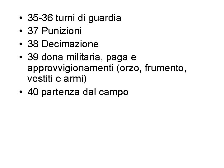  • • 35 -36 turni di guardia 37 Punizioni 38 Decimazione 39 dona