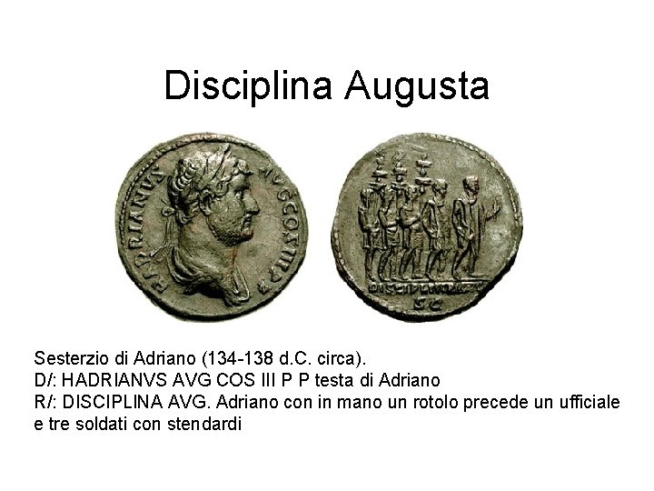 Disciplina Augusta Sesterzio di Adriano (134 -138 d. C. circa). D/: HADRIANVS AVG COS