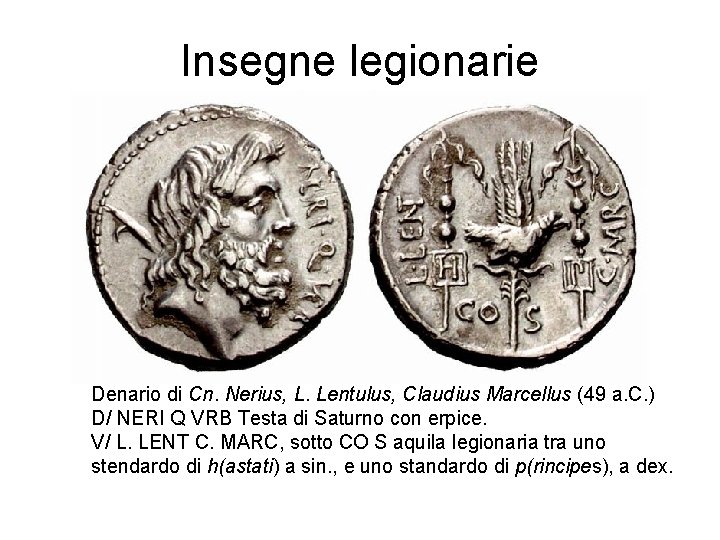 Insegne legionarie Denario di Cn. Nerius, L. Lentulus, Claudius Marcellus (49 a. C. )