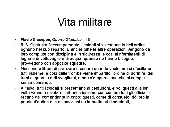 Vita militare • Flavio Giuseppe, Guerra Giudaica, III 5 • 5, 3. Costruito l'accampamento,