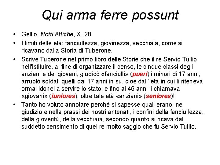 Qui arma ferre possunt • Gellio, Notti Attiche, X, 28 • I limiti delle