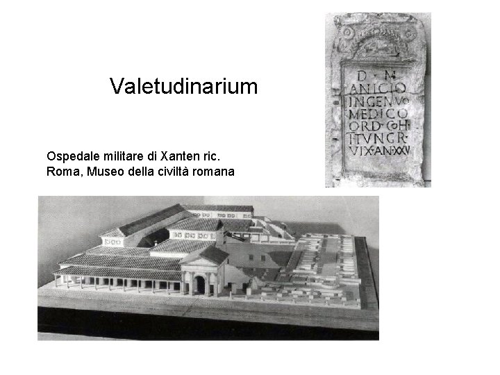 Valetudinarium Ospedale militare di Xanten ric. Roma, Museo della civiltà romana 