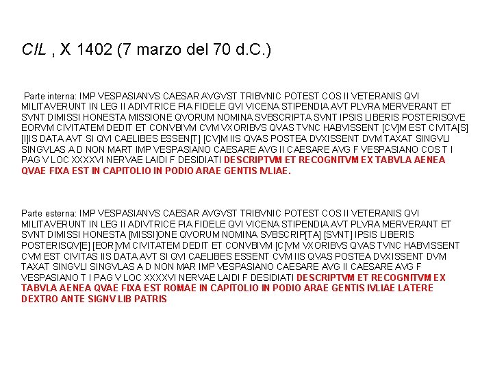 CIL , X 1402 (7 marzo del 70 d. C. ) Parte interna: IMP